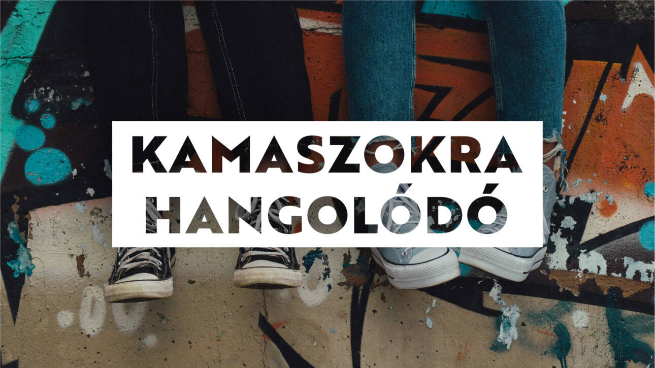 kamaszokra hangolódó